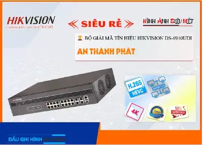 BỘ GIẢI MÃ TÍN HIỆU XUẤT GHÉP MÀN HÌNH Hikvision DS-6910UDI,giá kỹ thuật DS-6910UDI Công Nghệ IP ,phân phối DS-6910UDI,DS-6910UDI Bán Lỗ,DS-6910UDI Giá Thấp Nhất,công nghê DS-6910UDI,DS-6910UDI Giá rẻ nhất,thông số DS-6910UDI,DS-6910UDI Tốt nhất,DS-6910UDI Giá Hãng,DS-6910UDI Giá rẻ,DS-6910UDI bán uy tín,sale DS-6910UDI