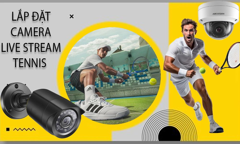 lắp đặt camera livestream sân tennis,Lap,Dat,Camera,Livestream,San,Tennis