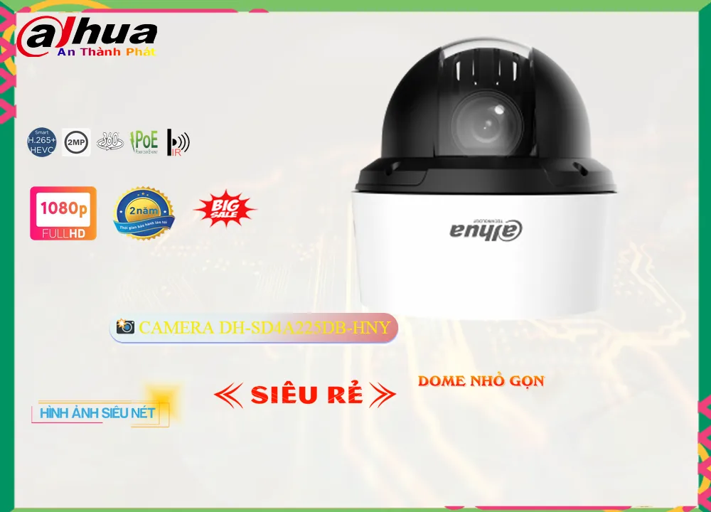 Camera Dahua DH-SD4A225DB-HNY,Thông số DH-SD4A225DB-HNY,DH-SD4A225DB-HNY giá mới nhất,DH-SD4A225DB-HNY Công Nghệ POE  Bán Sỉ, Camera Giám Sát DH SD4A225DB HNY,DH-SD4A225DB-HNY Giá Thấp Nhất,Giá Bán DH-SD4A225DB-HNY FULL HD 1080P 2.0 MP ,DH-SD4A225DB-HNY Chính hãng,Bán rẻ DH-SD4A225DB-HNY,Giá DH-SD4A225DB-HNY,thông số DH-SD4A225DB-HNY,DH-SD4A225DB-HNY giá mới nhất,DH-SD4A225DB-HNY Giá Hãng,DH-SD4A225DB-HNY rẻ nhất