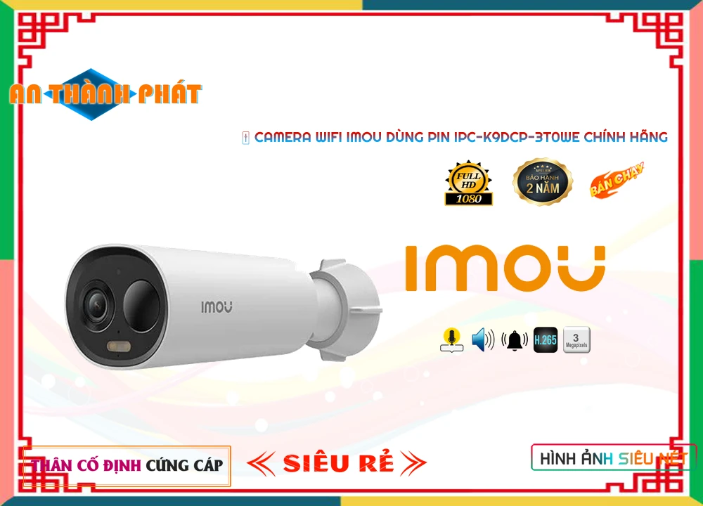 Camera Wifi Imou Dùng Pin IPC-K9DCP-3T0WE,IPC K9DCP 3T0WE,Giá Bán IPC-K9DCP-3T0WE Wifi Imou Thiết kế Đẹp ,IPC-K9DCP-3T0WE 3.0 MP Giá chiết khấu,Nơi Lắp Loại Camera IPC-K9DCP-3T0WE,thông số IPC-K9DCP-3T0WE,IPC-K9DCP-3T0WE Giá rẻ nhất,IPC-K9DCP-3T0WE bán rẻ,IPC-K9DCP-3T0WE Chất Lượng,bán IPC-K9DCP-3T0WE,tuổi thọ IPC-K9DCP-3T0WE,Bán Giá IP Không Dây IPC-K9DCP-3T0WE,phân phối IPC-K9DCP-3T0WE,IPC-K9DCP-3T0WE giá hấp dẫn