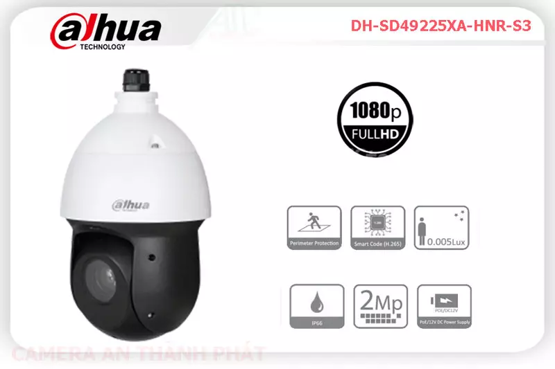 Camera dahua DH-SD49225XA-HNR-S3,DH SD49225XA HNR S3,Giá Bán ,DH-SD49225XA-HNR-S3 2.0 MP  Giá Khuyến Mãi,Điểm bán  Loại Camera Giá re DH-SD49225XA-HNR-S3,thông số DH-SD49225XA-HNR-S3,DH-SD49225XA-HNR-S3 giá mới nhất,DH-SD49225XA-HNR-S3 bán rẻ,DH-SD49225XA-HNR-S3 Siêu rẻ,Phân phối rẻ DH-SD49225XA-HNR-S3,tuổi thọ DH-SD49225XA-HNR-S3,Giá Phân Phối  Ip POE sắc nét DH-SD49225XA-HNR-S3,Nhà Phân Phối DH-SD49225XA-HNR-S3,DH-SD49225XA-HNR-S3 bán chạy nhất